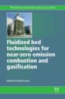 Fluidized Bed Technologies for Near-Zero Emission Combustion and Gasification - eBook