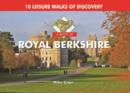 A Boot Up Royal Berkshire : 10 Leisure Walks of Discovery - Book
