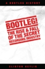 Bootleg! The Rise And Fall Of The Secret Recording Industry - eBook