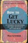 How to Get Lucky : 13 techniques for discovering and taking advantage of life's good breaks - eBook