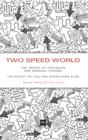 Two Speed World : The impact of explosive and gradual change - its effect on you and everything else - eBook