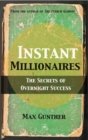 Instant Millionaires : The Secrets of Overnight Success - eBook