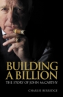 Building a Billion : The story of John McCarthy - eBook