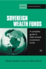 Sovereign Wealth Funds : A complete guide to state-owned investment funds - eBook