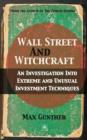 Wall Street and Witchcraft : An investigation into extreme and unusual investment techniques - eBook