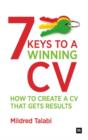 7 Keys to a Winning CV : How to create a CV that gets results - eBook