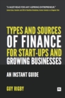 Types and Sources of Finance for Start-up and Growing Businesses : An Instant Guide - eBook