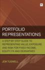 Portfolio Representations : A step-by-step guide to representing value, exposure and risk for fixed income, equity, FX and derivatives - eBook