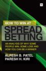 How to Win at Spread Betting : An analysis of why some people win at spread betting and some lose - eBook