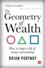 The Geometry of Wealth : How to shape a life of money and meaning - eBook