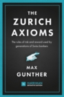 The Zurich Axioms (Harriman Definitive Edition) : The rules of risk and reward used by generations of Swiss bankers - eBook