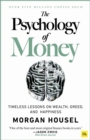 The The Psychology of Money - hardback edition : Timeless lessons on wealth, greed, and happiness - Book