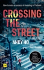 Crossing the Street : How to make a success of investing in Vietnam - Book