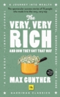 The Very, Very Rich and How They Got That Way : The spectacular success stories of 15 men who made it to the very very top - Book