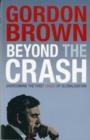 Beyond the Crash : Overcoming the First Crisis of Globalisation - Book