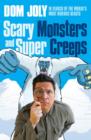 Scary Monsters and Super Creeps : In Search of the World's Most Hideous Beasts - eBook