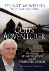 God's Adventurer : The story of Stuart Windsor and the persecuted church - eBook