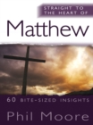 Straight to the Heart of Matthew : 60 bite-sized insights - eBook