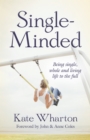 Single-Minded : Being single, whole and living life to the full - eBook