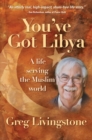 You've Got Libya : A life serving the Muslim world - eBook