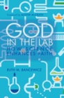 God in the Lab : How science enhances faith - Book