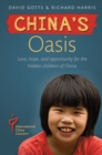 China's Oasis : Love, hope, and opportunity for the hidden children of China - Book