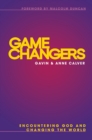Game Changers : Encountering God and Changing the World - eBook