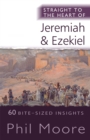 Straight to the Heart of Jeremiah and Ezekiel : 60 Bite-Sized Insights - Book