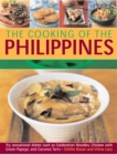The Cooking of the Philippines : Classic Filipino Recipes Made Easy, with 70 Authentic Traditonal Dishes Shown Step by Step in More Than 400 Beautiful Photographs - Book