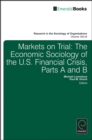 Markets on Trial : The Economic Sociology of the U.S. Financial Crisis - Book