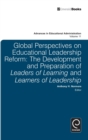 Global Perspectives on Educational Leadership Reform : The Development and Preparation of Leaders of Learning and Learners of Leadership - Book
