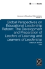 Global Perspectives on Educational Leadership Reform : The Development and Preparation of Leaders of Learning and Learners of Leadership - eBook