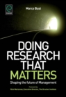 Doing Research That Matters : Shaping the Future of Management - Book