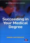 Succeeding in Your Medical Degree - Book