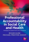 Professional Accountability in Social Care and Health : Challenging unacceptable practice and its management - eBook