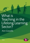 What is Teaching in the Lifelong Learning Sector? - eBook