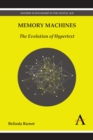Memory Machines : The Evolution of Hypertext - Book