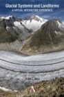 Glacial Systems and Landforms : A Virtual Interactive Experience - Book
