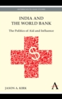 India and the World Bank : The Politics of Aid and Influence - Book