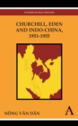 Churchill, Eden and Indo-China, 1951-1955 - Book