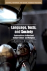 Language, Texts, and Society : Explorations in Ancient Indian Culture and Religion - Book