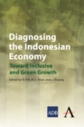 Diagnosing the Indonesian Economy : Toward Inclusive and Green Growth - Book