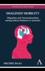 Imagined Mobility : Migration and Transnationalism among Indian Students in Australia - Book