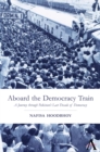 Aboard the Democracy Train : A Journey through Pakistan's Last Decade of Democracy - Book