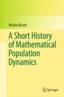 A Short History of Mathematical Population Dynamics - Book