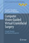 Computer Vision-Guided Virtual Craniofacial Surgery : A Graph-Theoretic and Statistical Perspective - eBook
