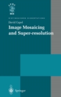 Image Mosaicing and Super-resolution - eBook