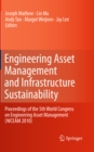 Engineering Asset Management and Infrastructure Sustainability : Proceedings of the 5th World Congress on Engineering Asset Management (WCEAM 2010) - eBook