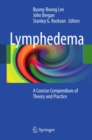 Lymphedema : A Concise Compendium of Theory and Practice - eBook