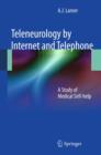 Teleneurology by Internet and Telephone : A Study of Medical Self-help - eBook